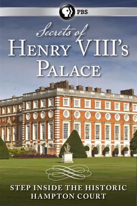 Secrets of Henry VIII’s Palace: Hampton Court
